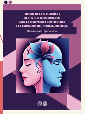cover image of Cultura de la sexualidad y de los derechos humanos para la convivencia universitaria y la formación del trabajador social